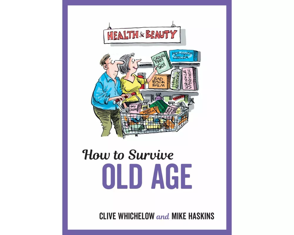 How to Survive Old Age