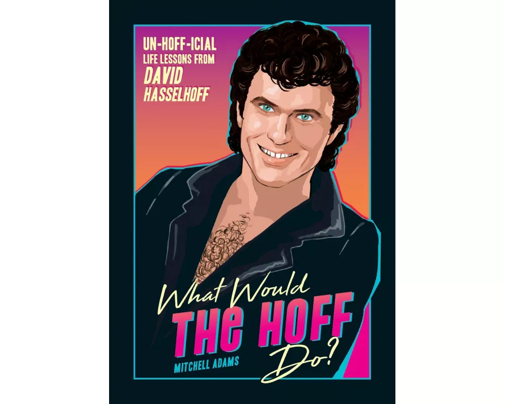 What Would the Hoff Do?