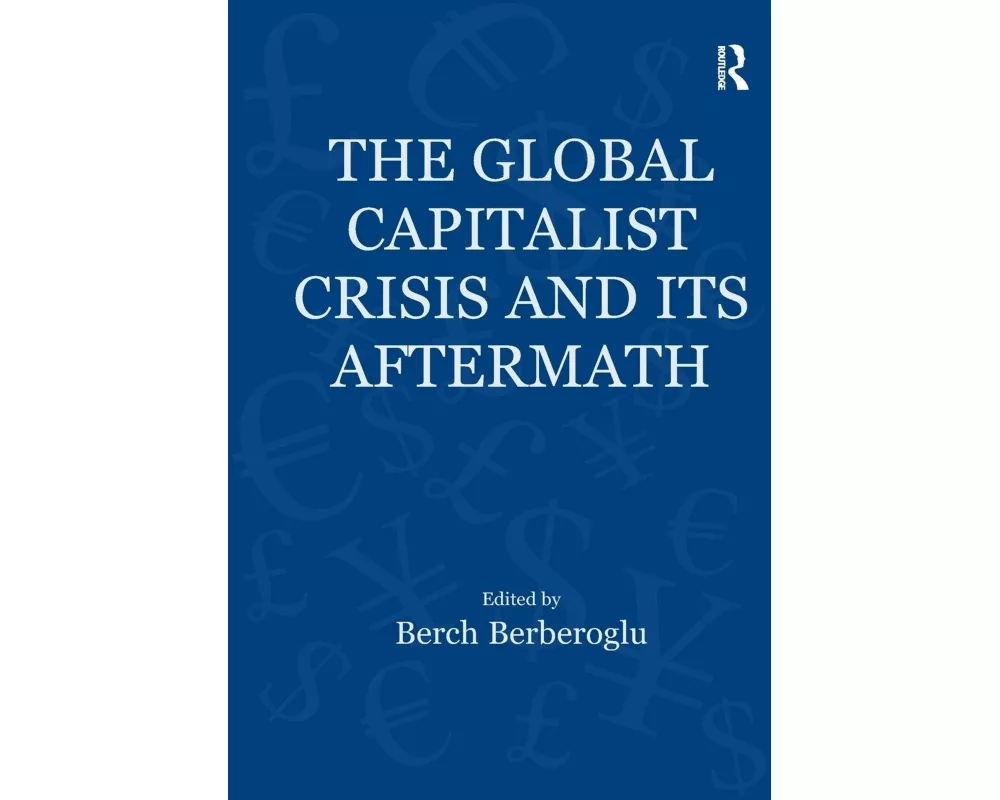 The Global Capitalist Crisis and Its Aftermath