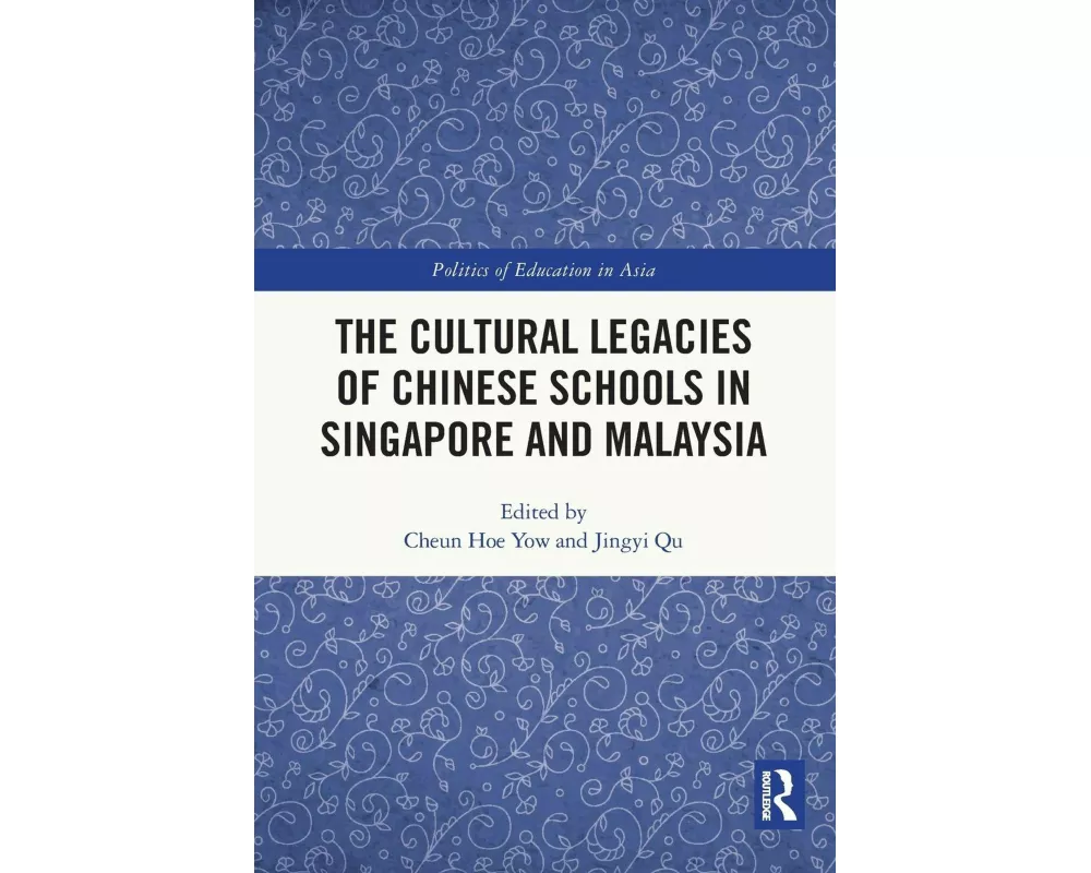 The Cultural Legacies of Chinese Schools in Singapore and Malaysia
