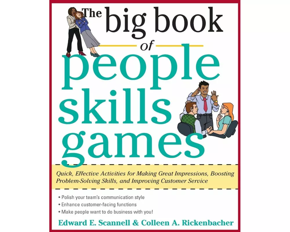 The Big Book of People Skills Games: Quick, Effective Activities for Making Great Impressions, Boosting Problem-Solving Skills and Improving Customer