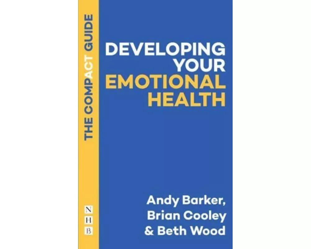 Developing Your Emotional Health: The Compact Guide