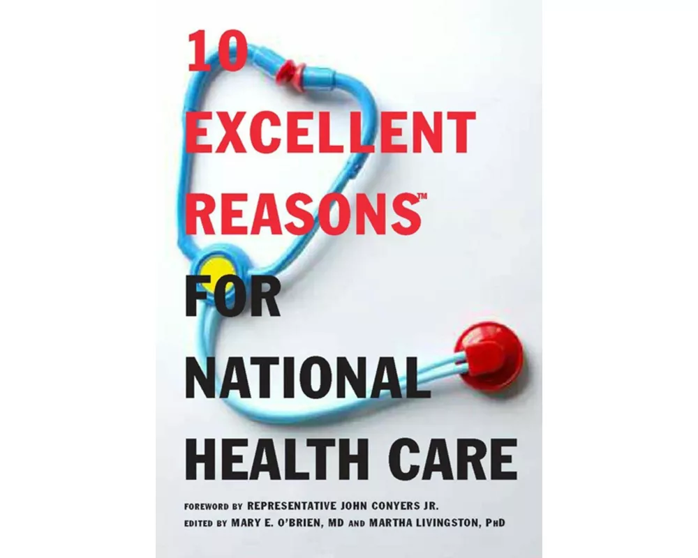 10 Excellent Reasons for National Health Care