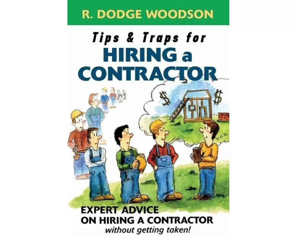Tips & Traps for Hiring a Contractor