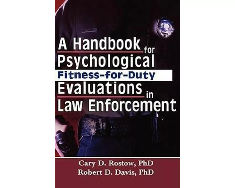 A Handbook for Psychological Fitness-for-Duty Evaluations in Law Enforcement