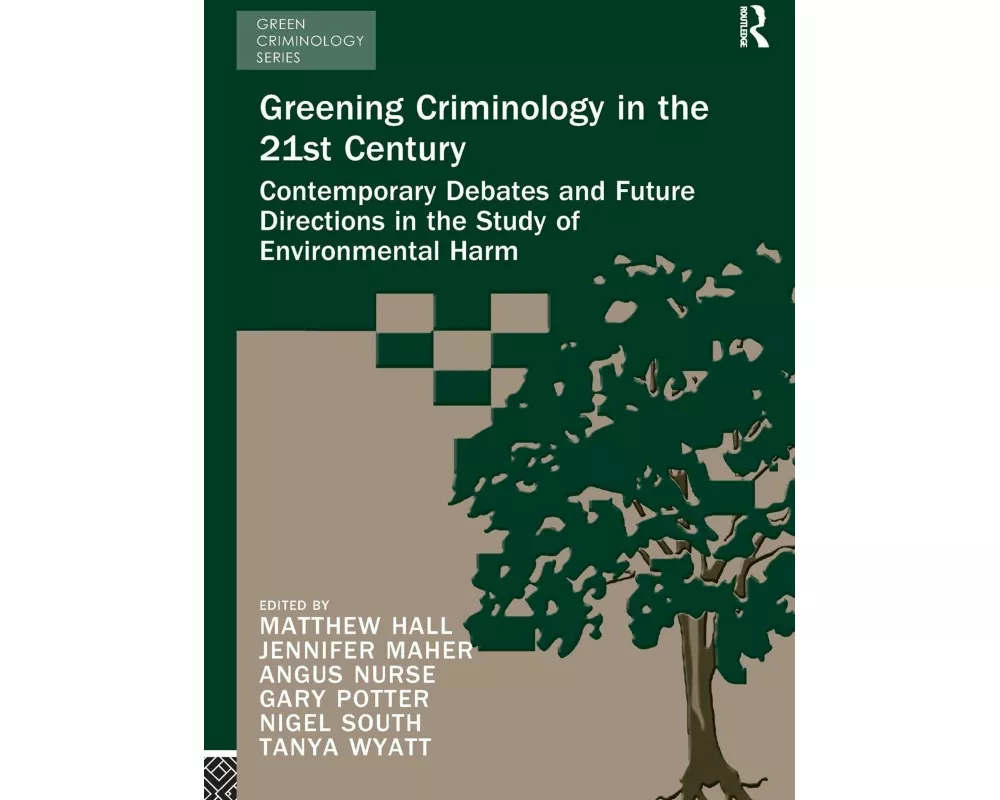 Greening Criminology in the 21st Century