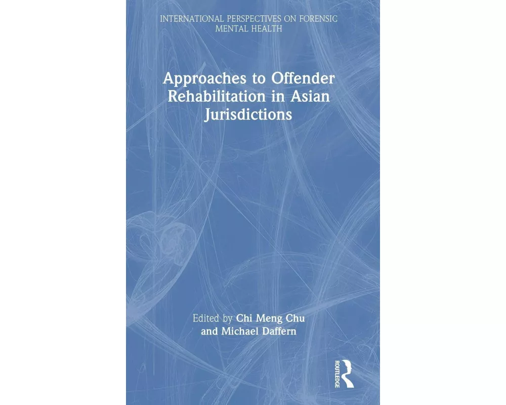 Approaches to Offender Rehabilitation in Asian Jurisdictions