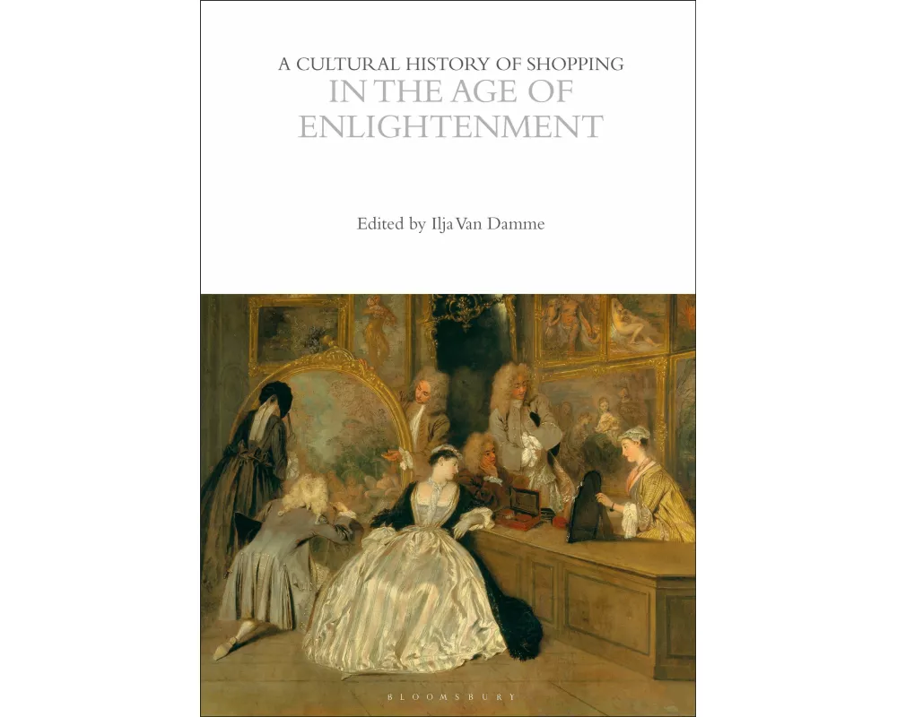 A Cultural History of Shopping in the Age of Enlightenment