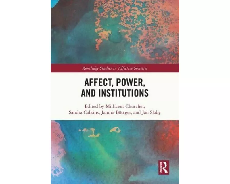 Affect, Power, and Institutions