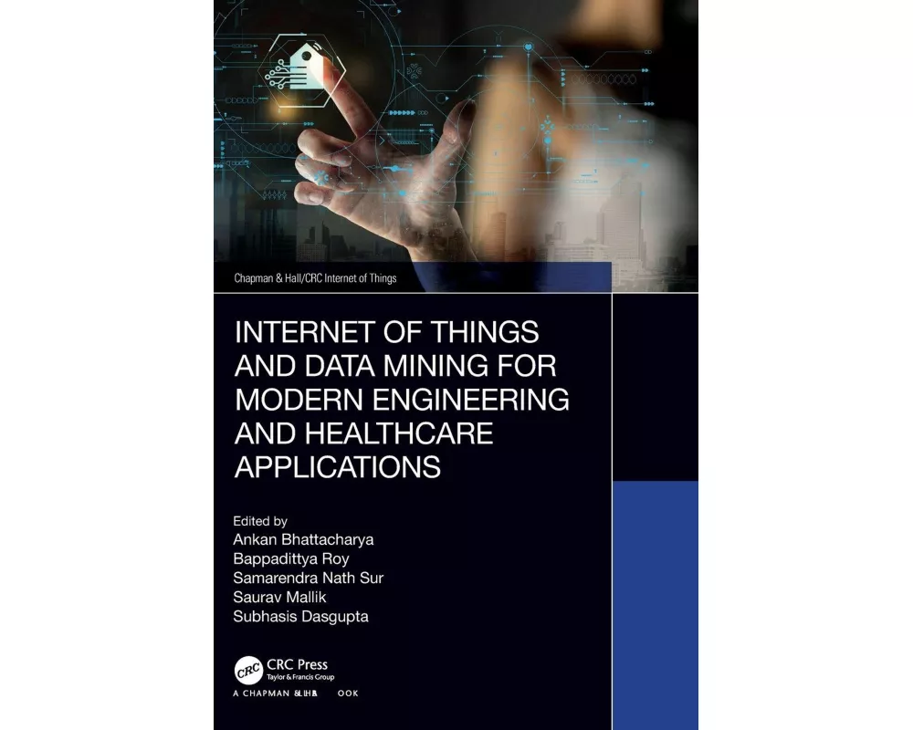 Internet of Things and Data Mining for Modern Engineering and Healthcare Applications