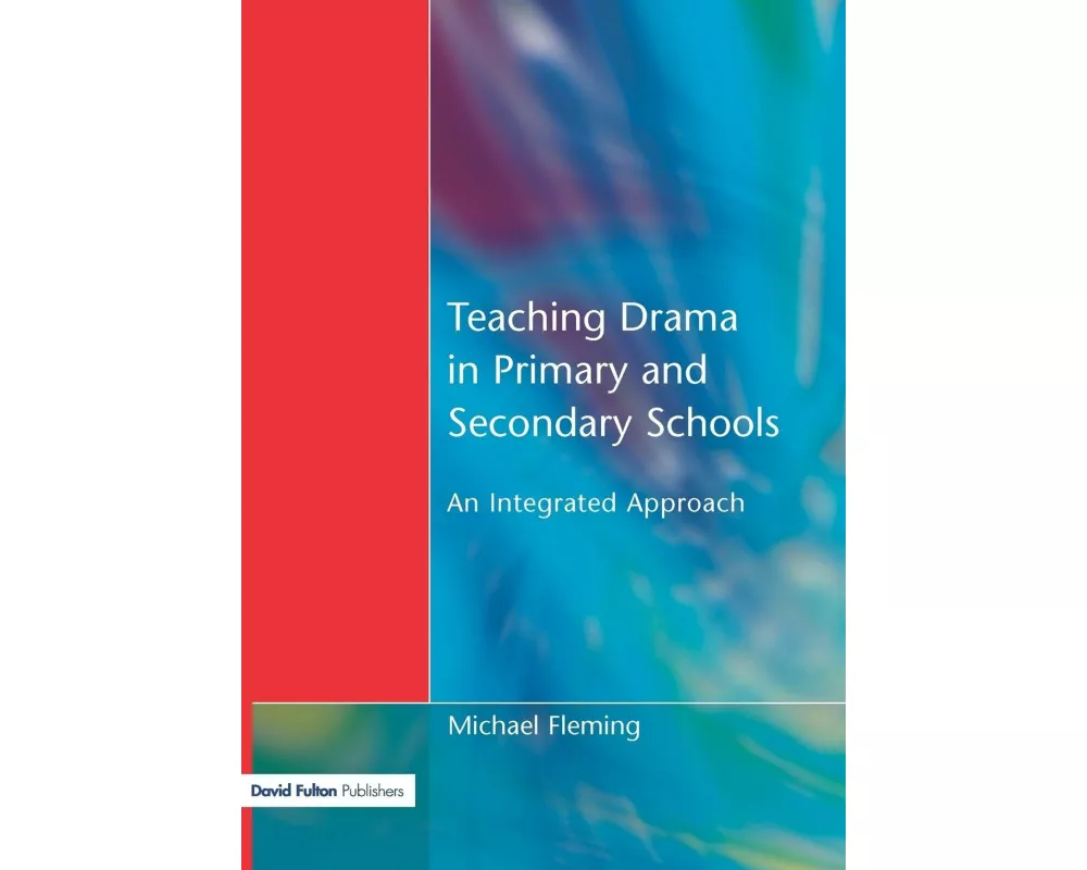 Teaching Drama in Primary and Secondary Schools