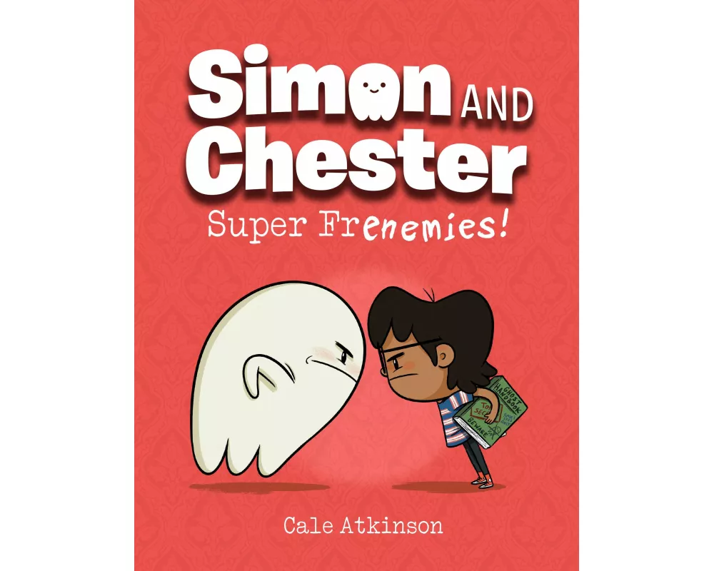 Super Frenemies (Simon and Chester Book #5)