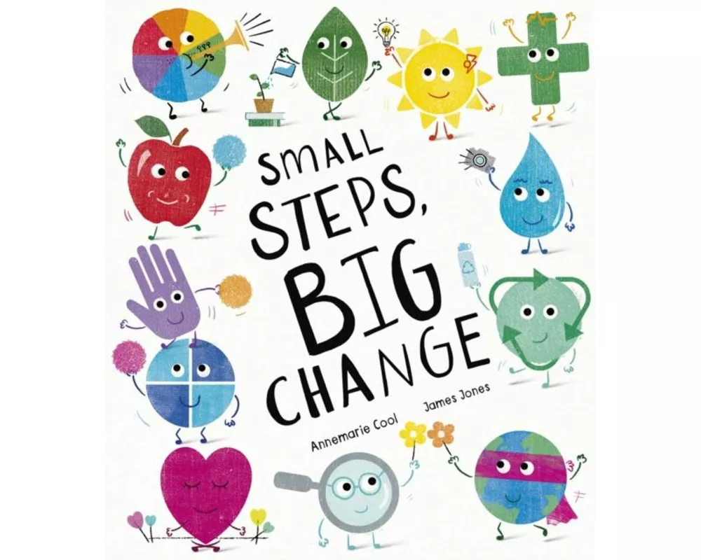 Small Steps, Big Change