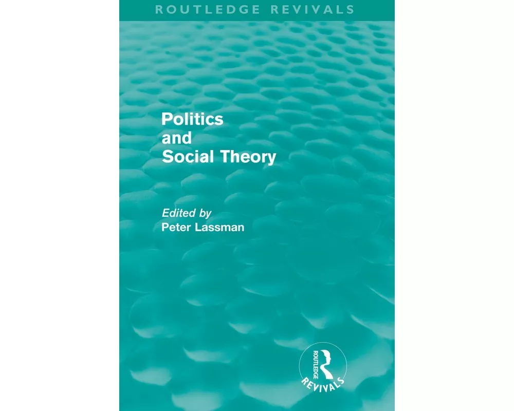 Politics and Social Theory (Routledge Revivals)