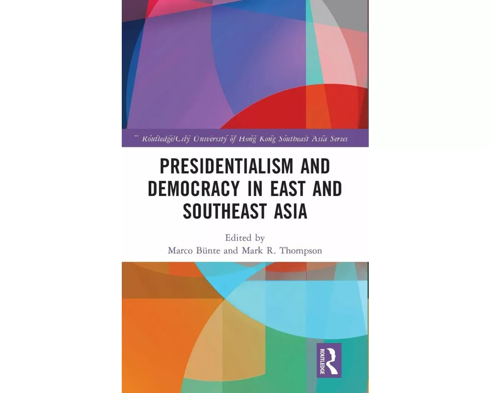 Presidentialism and Democracy in East and Southeast Asia