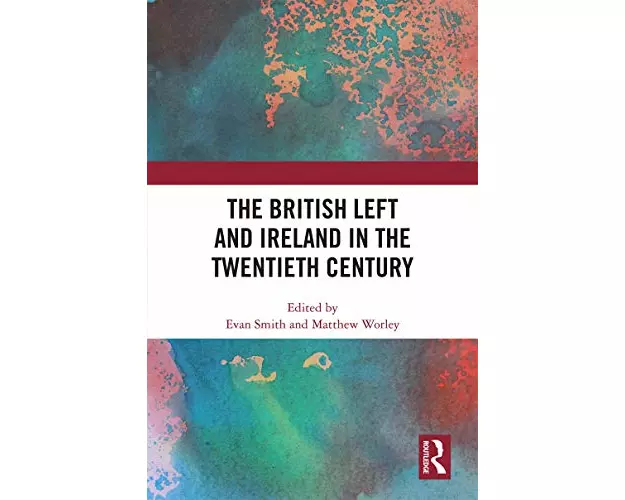 The British Left and Ireland in the Twentieth Century