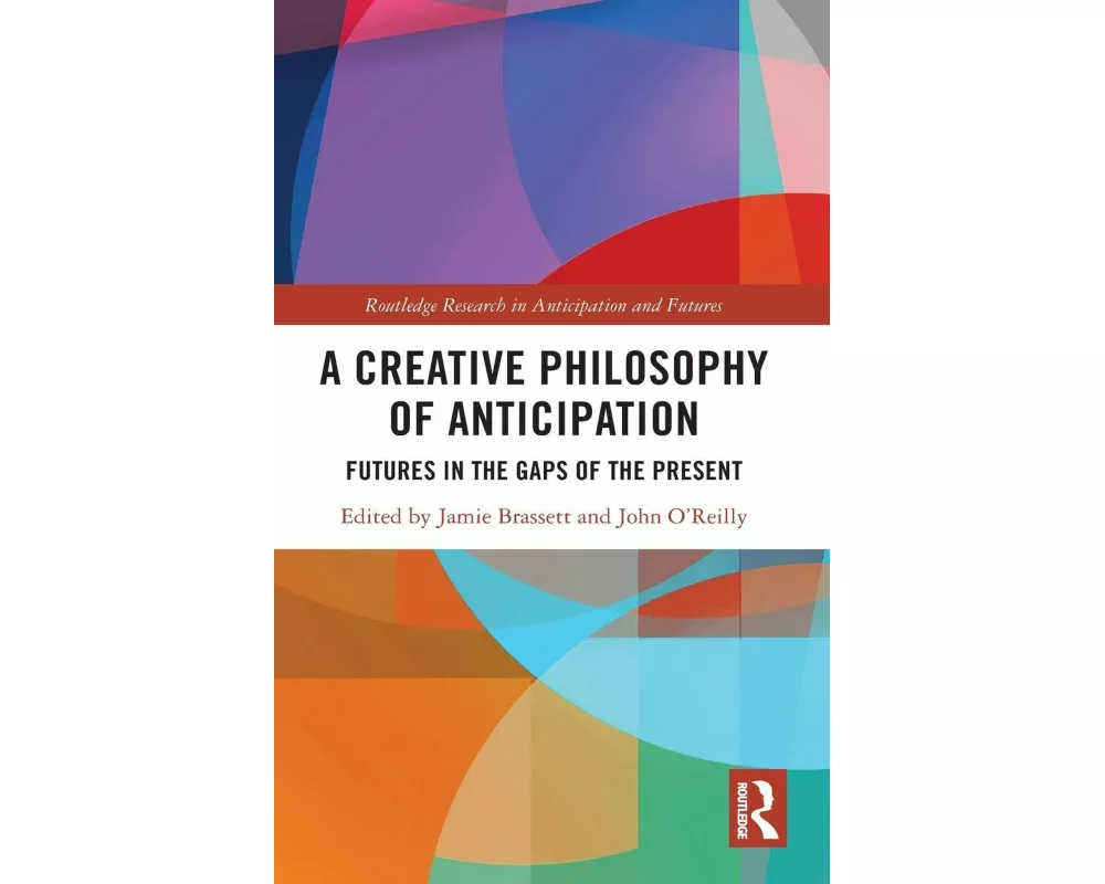 A Creative Philosophy of Anticipation