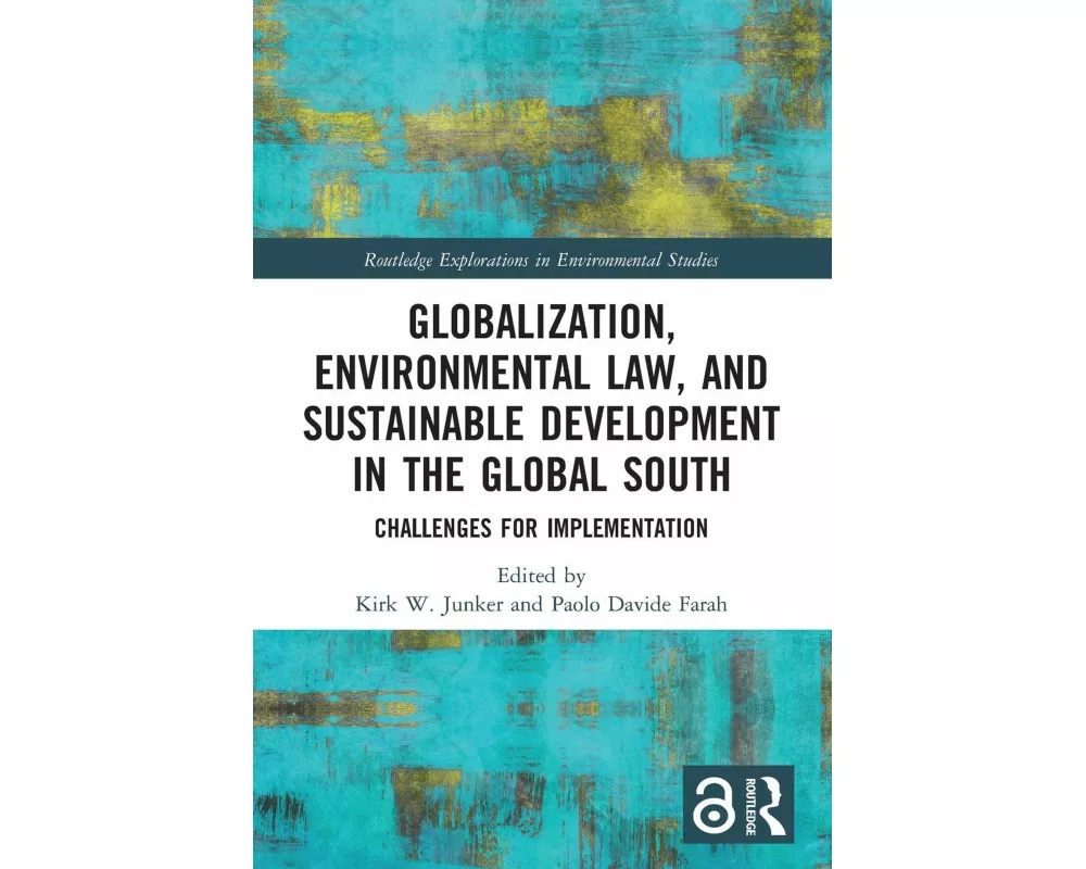 Globalization, Environmental Law, and Sustainable Development in the Global South