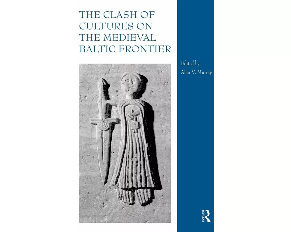The Clash of Cultures on the Medieval Baltic Frontier