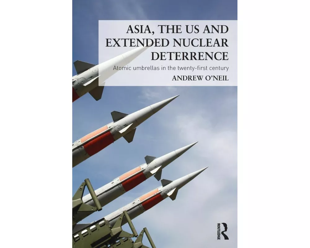 Asia, the US and Extended Nuclear Deterrence