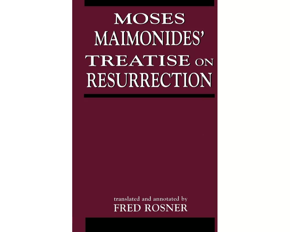 Moses Maimonides' Treatise on Resurrection