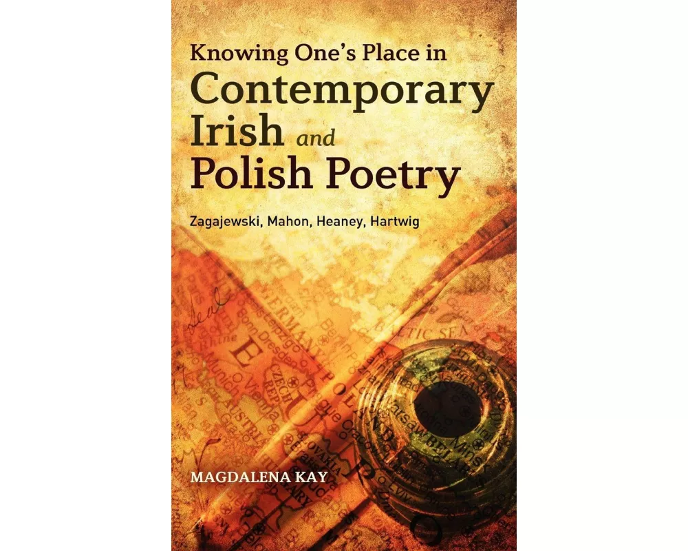 Knowing One's Place in Contemporary Irish and Polish Poetry
