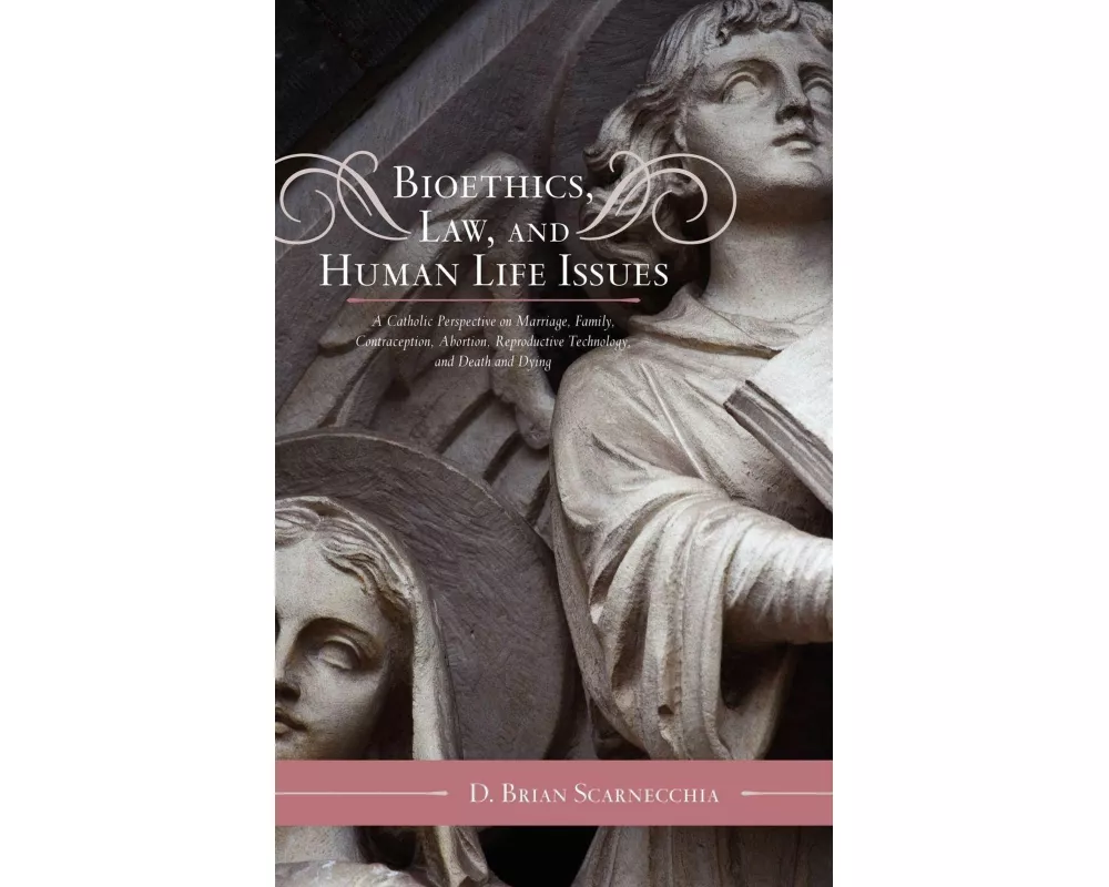 Bioethics, Law, and Human Life Issues