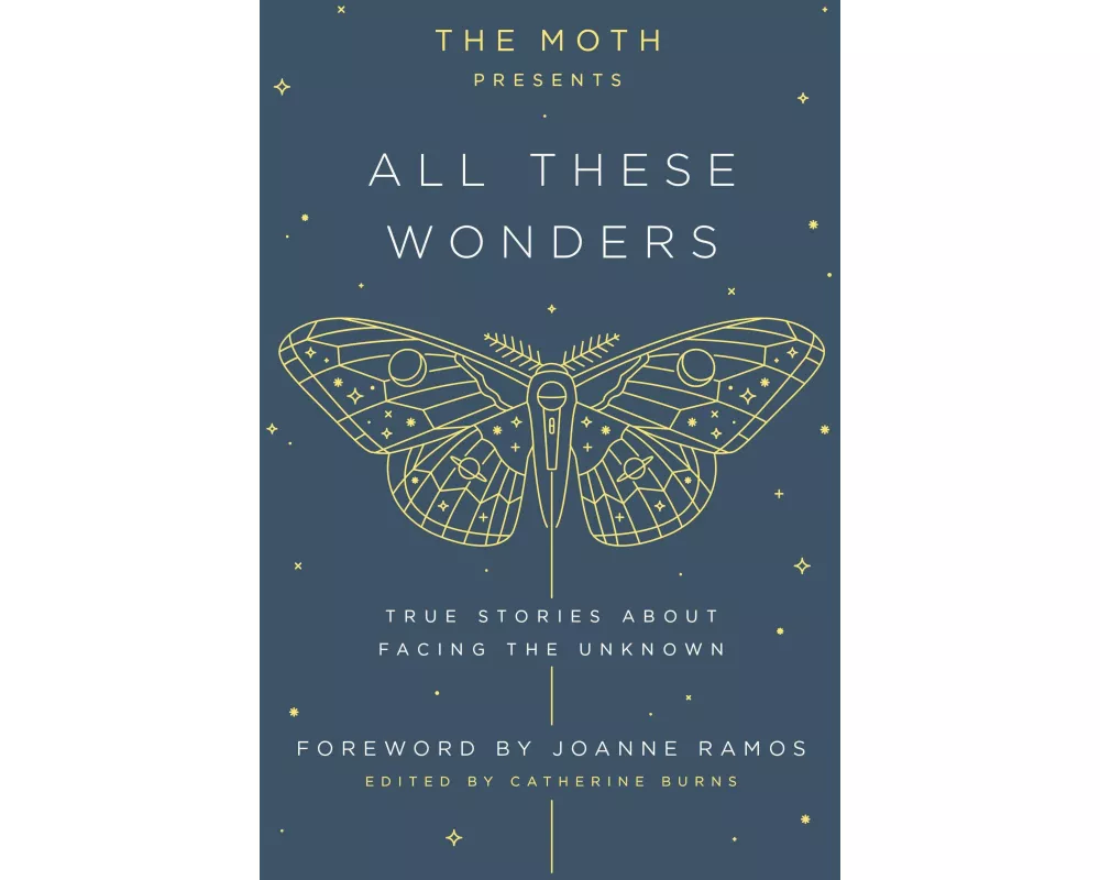 The Moth Presents: All These Wonders