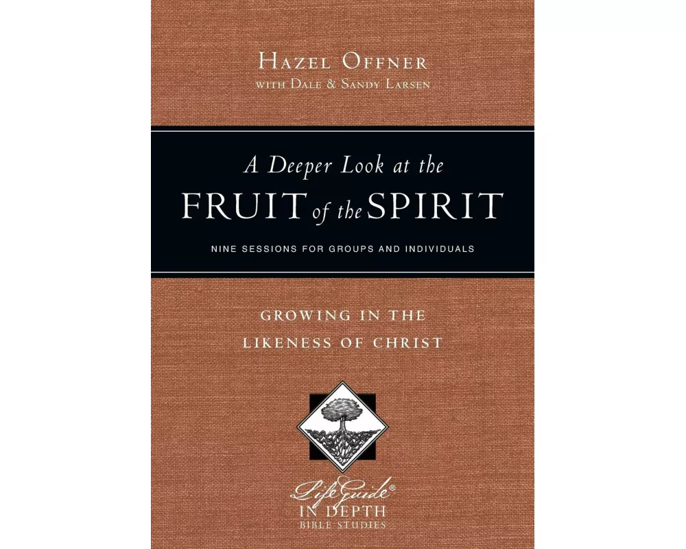 A Deeper Look at the Fruit of the Spirit