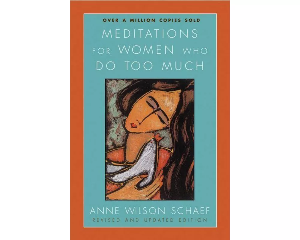 Meditations for Women Who Do Too Much - Revised edition
