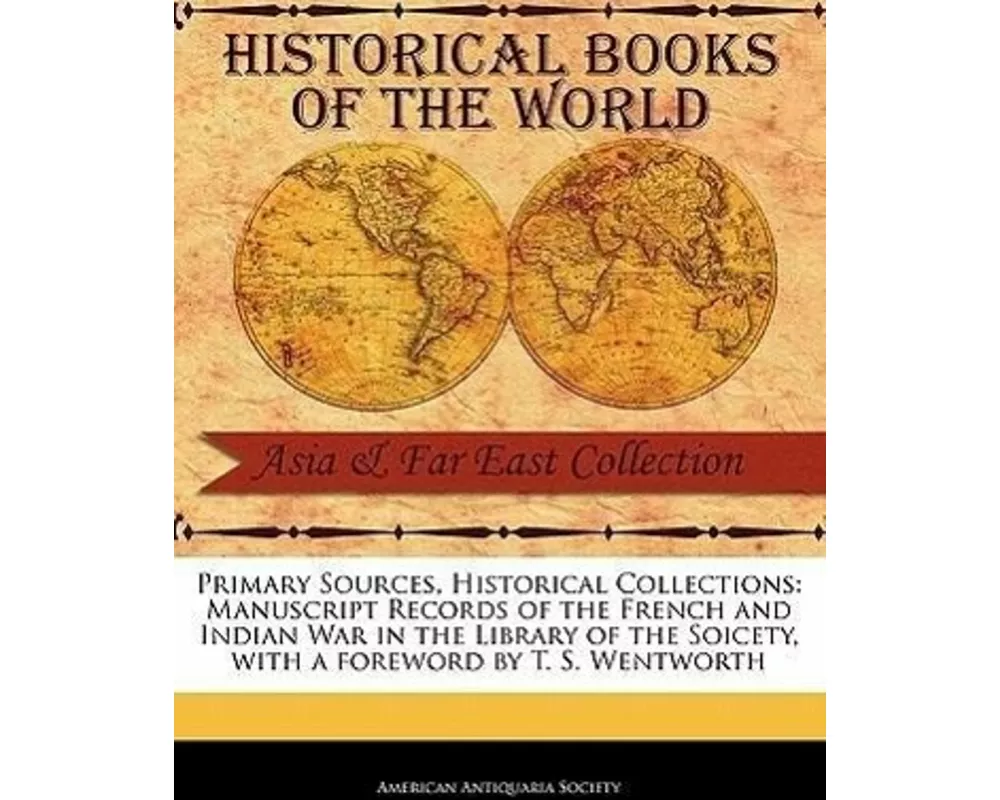 Manuscript Records of the French and Indian War in the Library of the Soicety