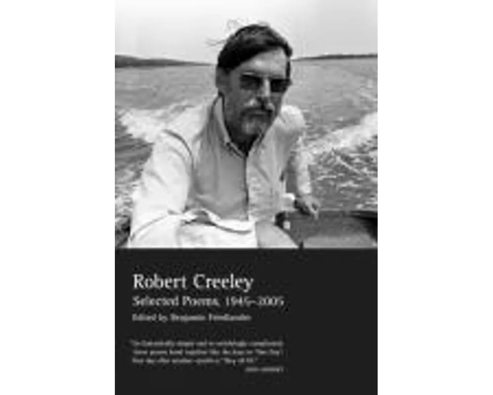 Selected Poems of Robert Creeley, 1945-2005