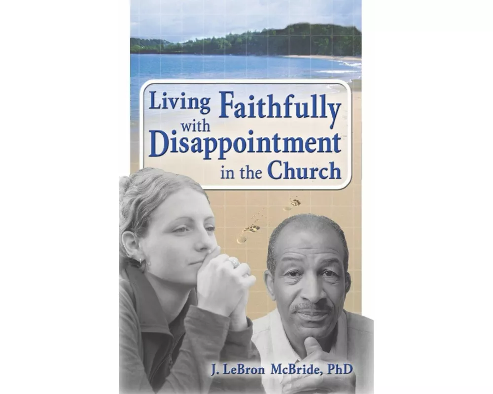 Living Faithfully with Disappointment in the Church