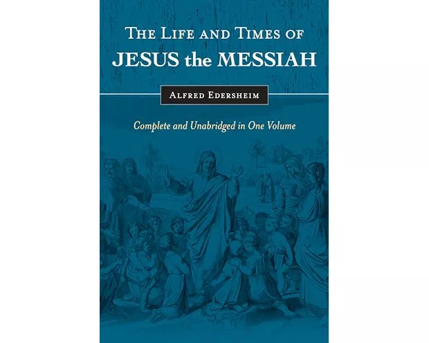 The Life and Times of Jesus the Messiah