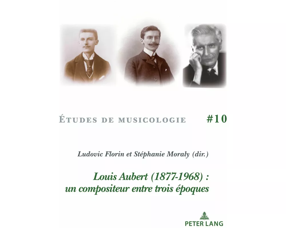 Louis Aubert (1877-1968) : un compositeur entre trois époques