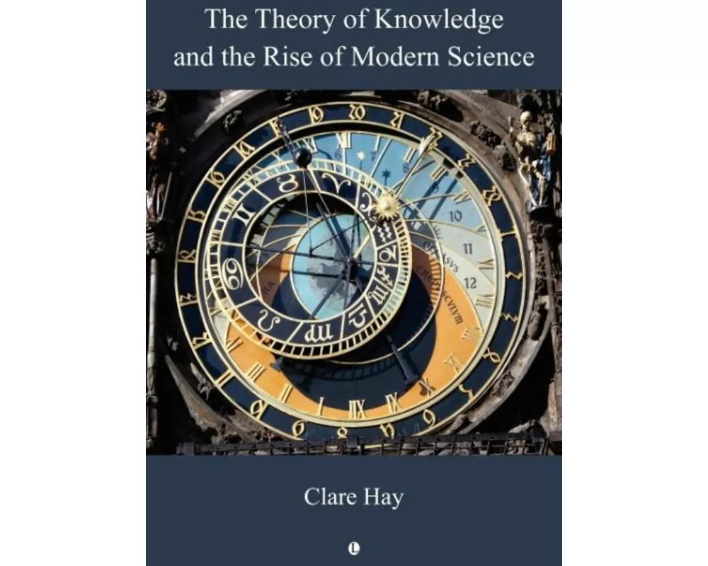 The Theory of Knowledge and the Rise of Modern Science