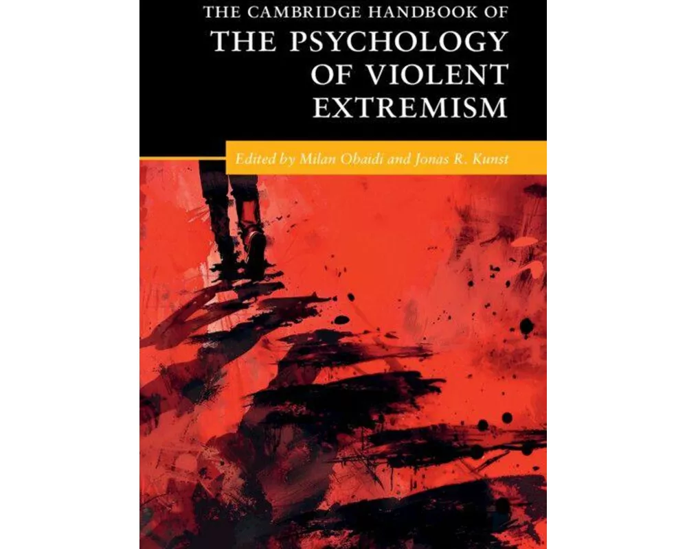 The Cambridge Handbook of the Psychology of Violent Extremism