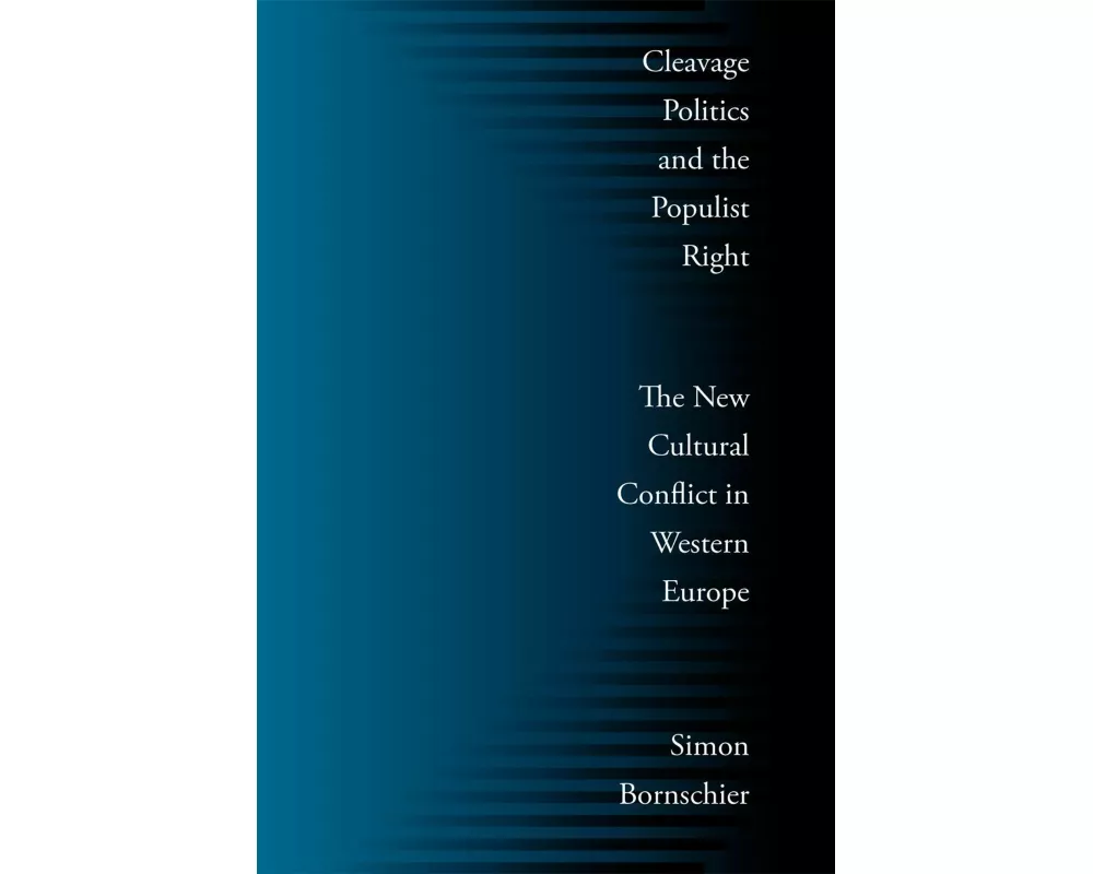 Cleavage Politics and the Populist Right: The New Cultural Conflict in Western Europe