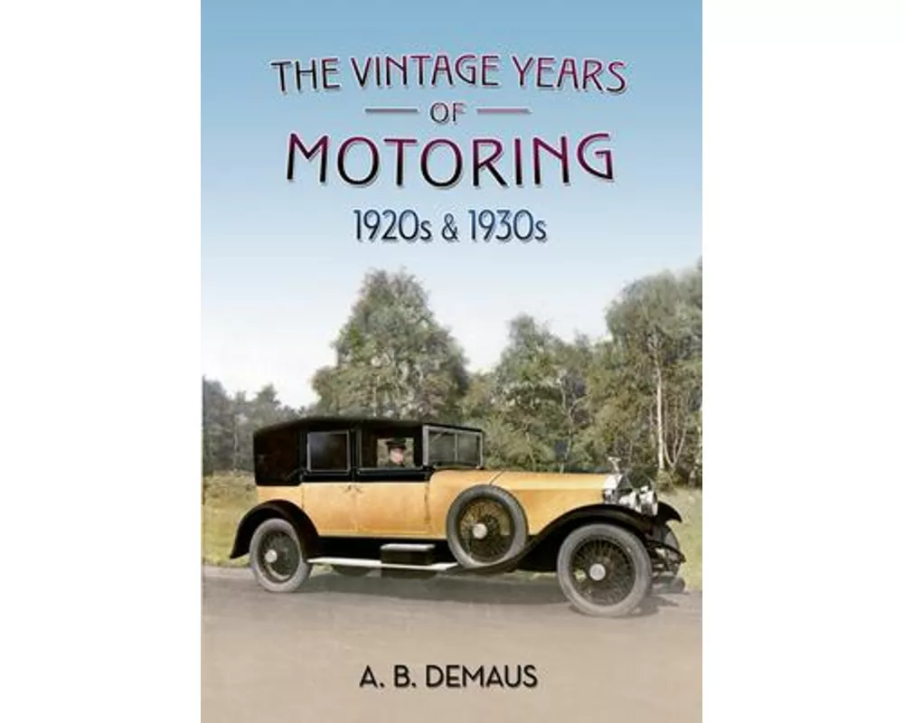 The Vintage Years of Motoring