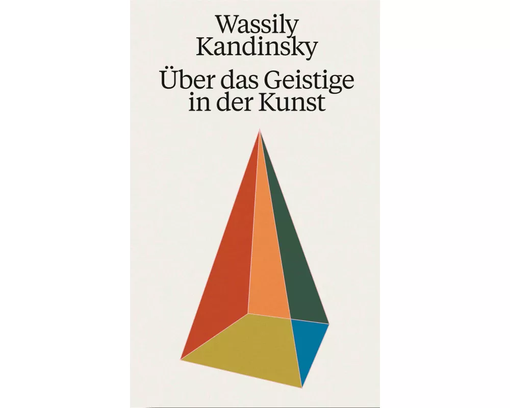 Wassily Kandinsky. Über das Geistige in der Kunst