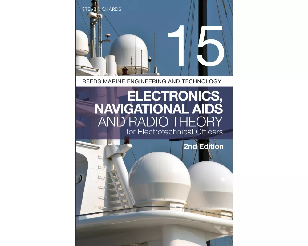 Reeds Vol 15: Electronics, Navigational Aids and Radio Theory for Electrotechnical Officers 2nd edition