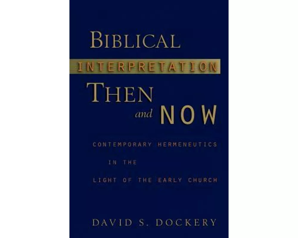 Biblical Interpretation Then and Now
