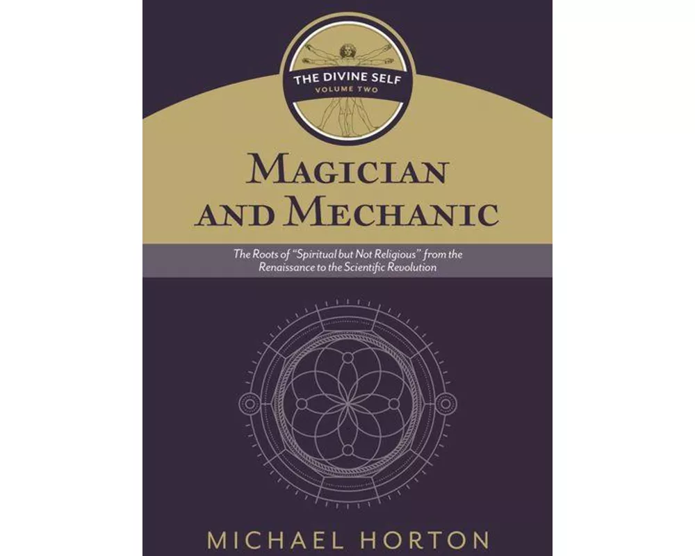 Magician and Mechanic (the Divine Self, Vol. 2)