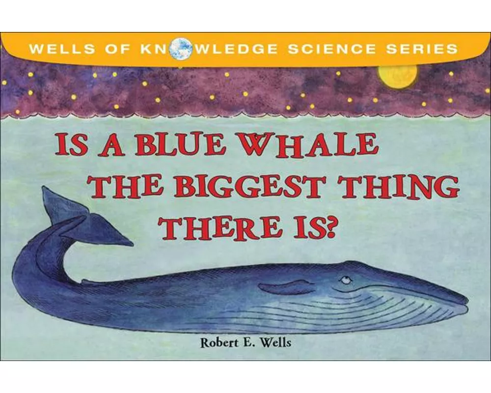 Is a Blue Whale the Biggest Thing Thereis?