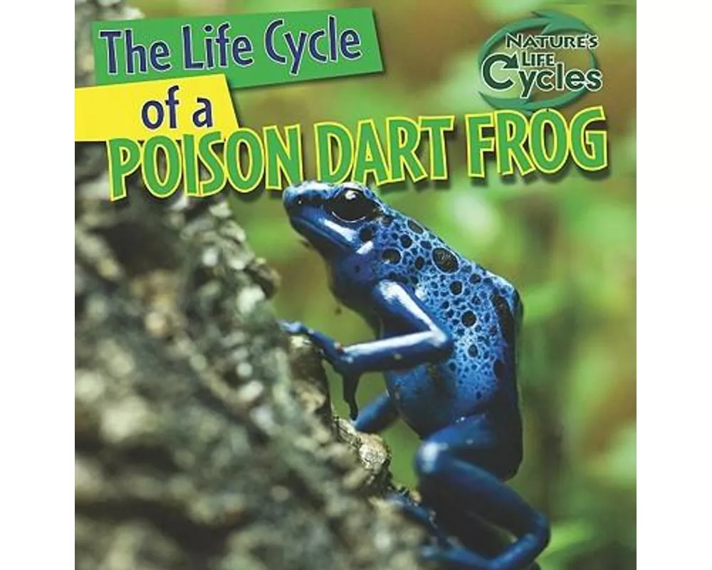 The Life Cycle of a Poison Dart Frog