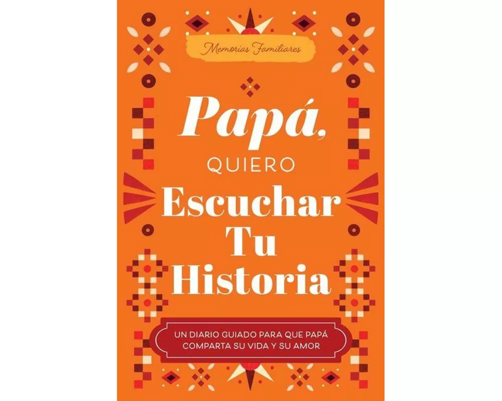 Papá, Quiero Escuchar Tu Historia