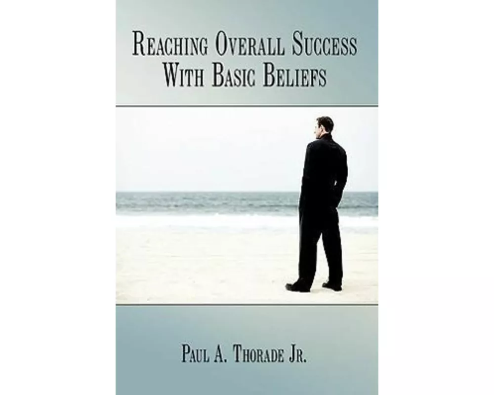 Reaching Overall Success With Basic Beliefs