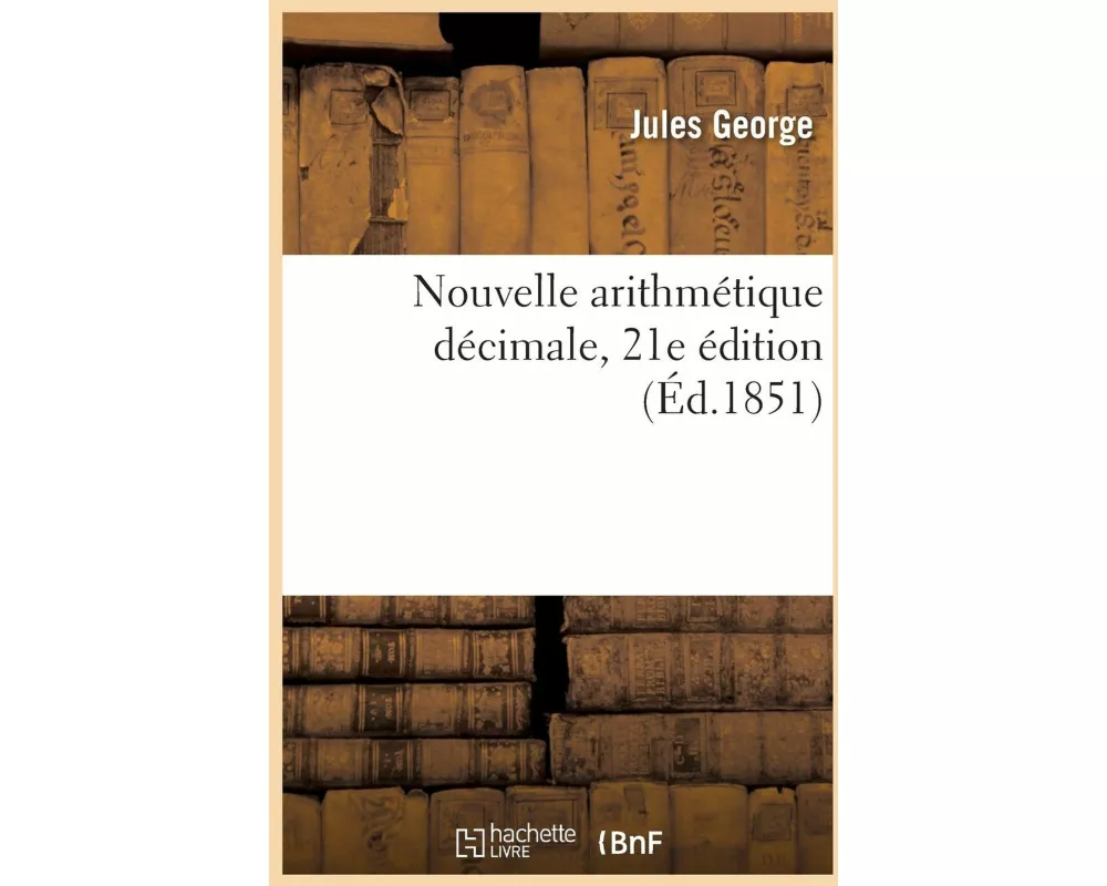 Nouvelle arithmétique décimale, 21e édition
