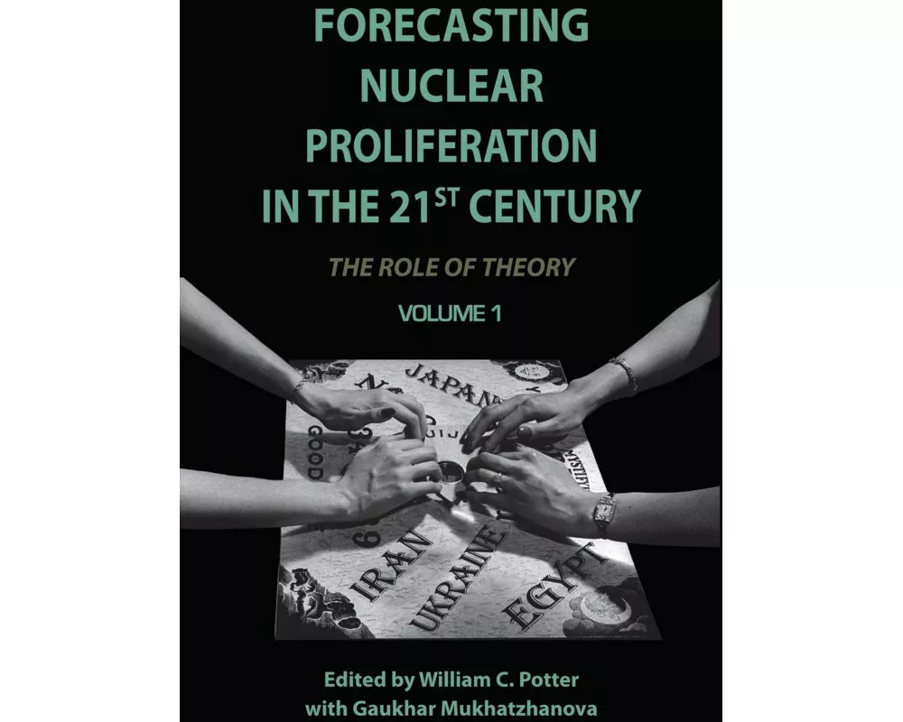 Forecasting Nuclear Proliferation in the 21st Century, Volume 1