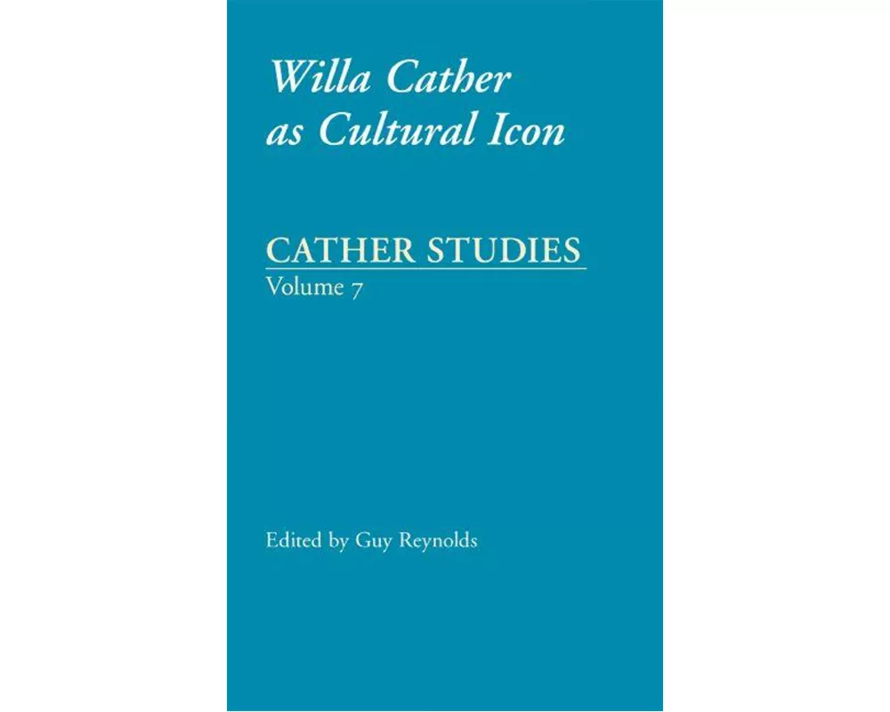 Willa Cather as Cultural Icon